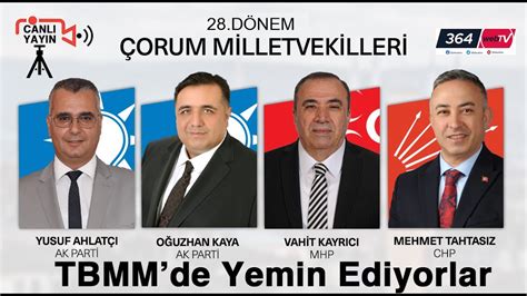 28 DÖNEM ÇORUM MİLLETVEKİLLERİ TBMM DE YEMİN EDİYORLAR CANLI