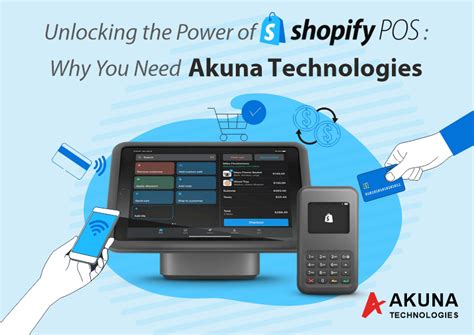 Unlocking Thе Powеr Of Shopify Pos Why You Nееd Akuna Tеchnologiеs