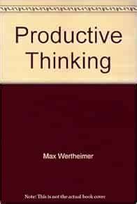 Productive Thinking: Wertheimer, Max: 9780226893761: Amazon.com: Books