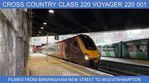 Cross Country Class 220 Voyager 220 001 New Street To Wolverhampton Ride Youtube