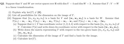 Solved Q2 Suppose That V And W Are Vector Spaces Over R Chegg