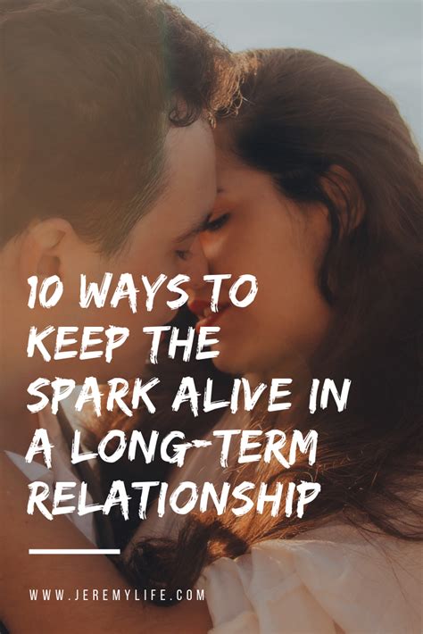 10 Ways To Keep The Spark Alive In A Long Term Relationship Long Term