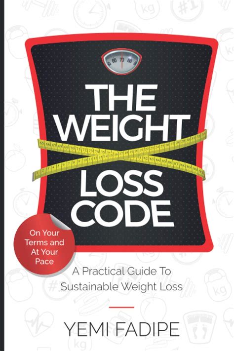 The Weight Loss Code A Practical Guide To Sustainable Weight Loss The