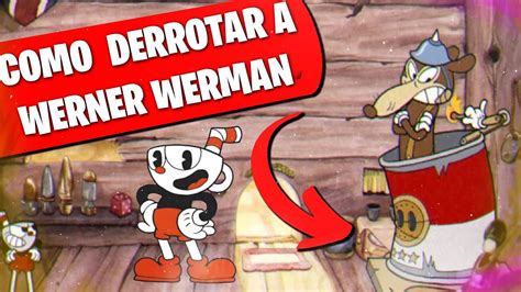 Como Derrotar A Werner Werman Jefe De Cuphead Youtube