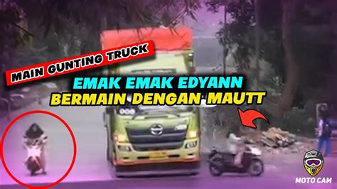 EMAK EMAK PENANTANG M4UTT Habis Nyalip Langsung Gunting Truck Emak