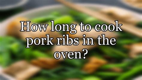 How Long To Cook Pork Ribs In The Oven Youtube