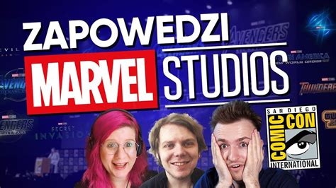 Podsumowanie Zapowedzi Marvel Studios Z Sdcc I Faza Mcu