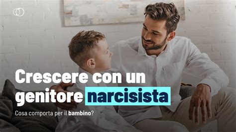 Genitori Narcisisti Effetti Sul Bambino E Conseguenze Nell Adulto