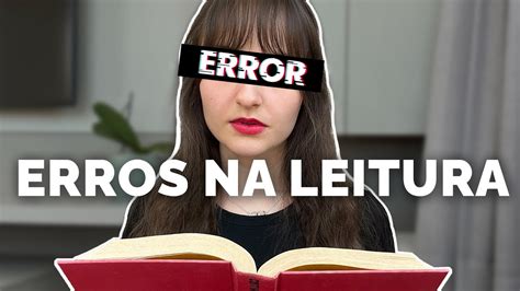 MEUS 5 MAIORES ERROS COMO LEITORA Hábitos que fazem você perder a