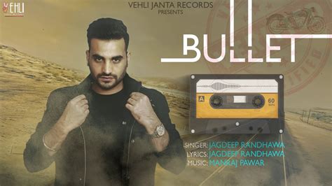 Bullet Jagdeep Randhawa Full Song Punjabi Songs 2018 Vehli Janta