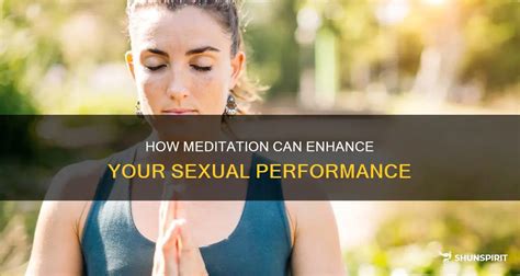 How Meditation Can Enhance Your Sexual Performance Shunspirit