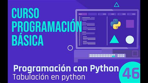 Clase 46 Programación con python tabulación en python YouTube