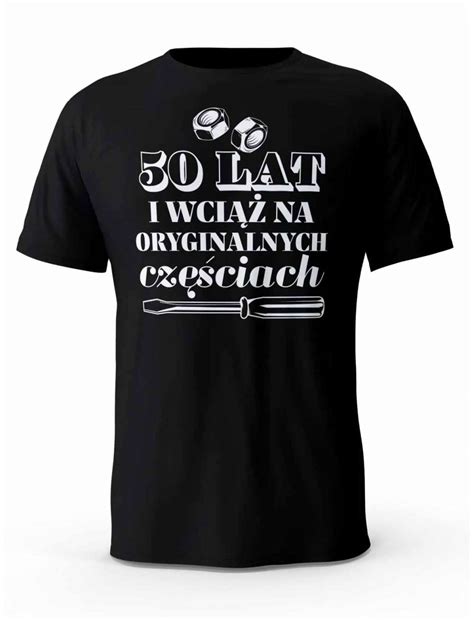 Koszulka Na Urodziny T Shirt Dla M Czyzny