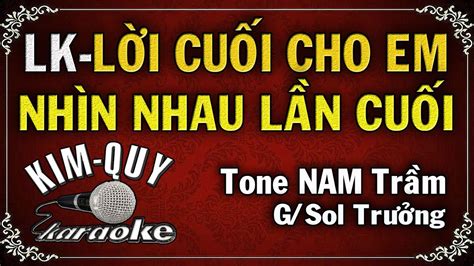 Liên Khúc Slow Rock KARAOKE LỜI CUỐI CHO EM NHÌN NHAU LẦN CUỐI Tone