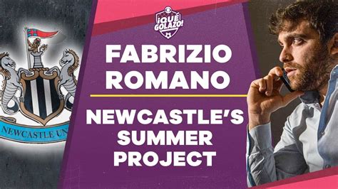 Fabrizio Romano Newcastle Will Sign Or Players This Summer