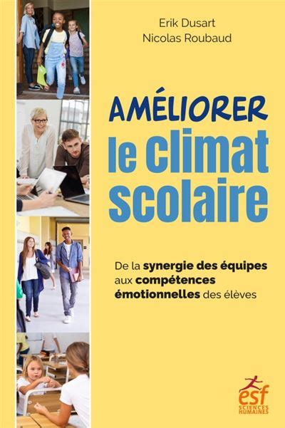 Améliorer Le Climat Scolaire De La Synergie Des équipes Aux Compétences émotionnelles Des élèves