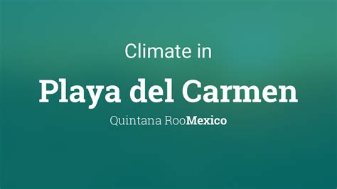 Climate & Weather Averages in Playa del Carmen, Quintana Roo, Mexico