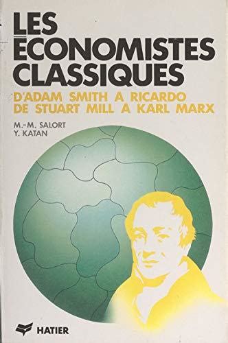 Les Conomistes Classiques D Adam Smith Ricardo De Stuart Mill