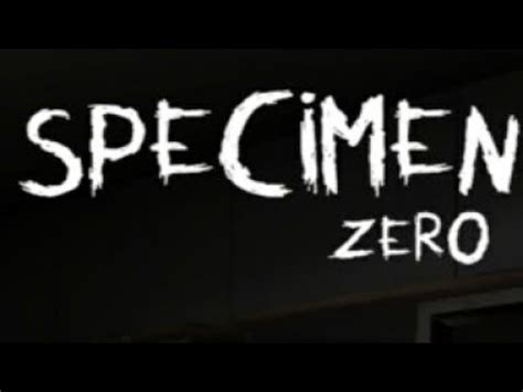 Juego Especimen Zero Parte 1 YouTube