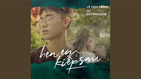 Hẹn Em Kiếp Sau feat Duy Phúc YouTube Music