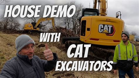 House Demo With The New Cat And Next Gen Excavators Youtube