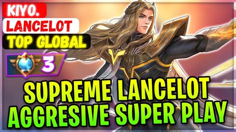 Supreme Lancelot Aggresive Super Play Top Global Lancelot Kiyo