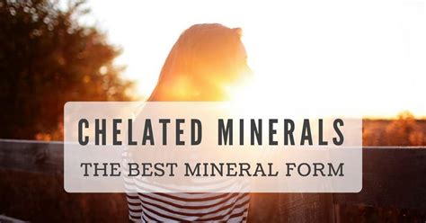 Chelated Minerals: The Complete Guide - Utzy Naturals