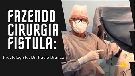 Fístula🧔‍♂️ Fazendo Cirurgia C Laser Sob Anestesia Local E Sem