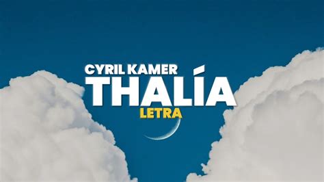 Cyril Kamer Thalía Letra YouTube