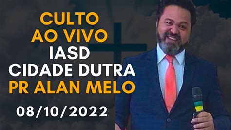 AO VIVO Culto de Sábado IASD Cidade Dutra 08 10 2022 YouTube