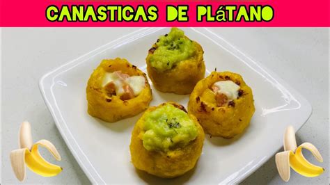 PASABOCAS FÁCILES CANASTAS DE PLÁTANO MADURO RECETA DELICIOSA Y