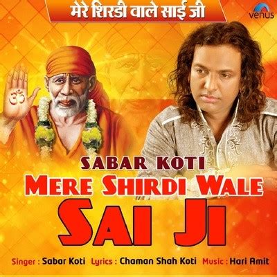 Shirdi Wale Sai Baba Song Sabar Koti Mere Shirdi Wale Sai Ji Listen To