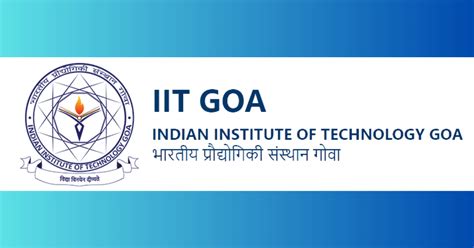 IIT Goa Recruitment 2023 Non Faculty Posts New Job Alert