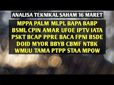 Analisa Saham Hari Ini Mppa Mlpl Bapa Babp Cpin Amar Iptv Iata Bcap