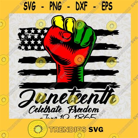 Juneteenth Celebrate Freedom Svg Digital Files Cut Files For Cricut