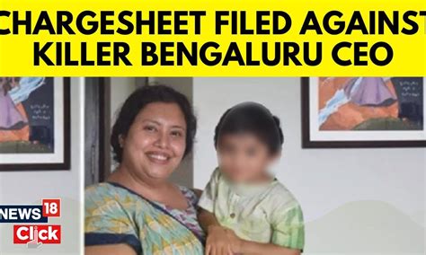 Chargesheet Filed Against Bengaluru CEO Who Killed Her Son - News18