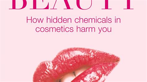 Toxic Beauty The Hidden Chemicals In Cosmetics And How They Can Harm