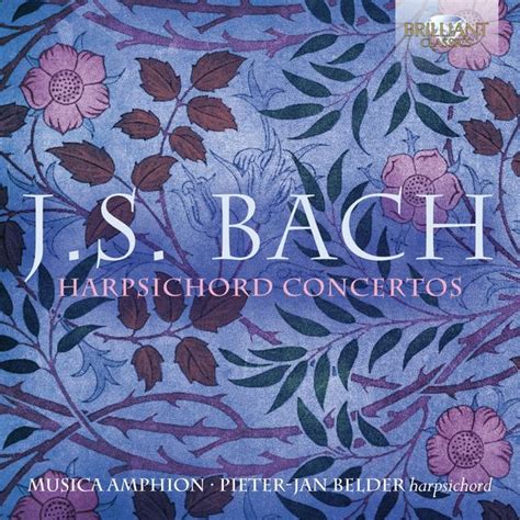 J S Bach Harpsichord Concertos Johann Sebastian Bach By Pieter Jan