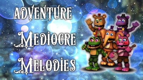 Fnaf Speed Edit Making Adventure Mediocre Melodies Youtube