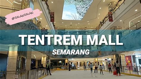 Jalan Jalan Ke Tentrem Mall Semarang Ada Aquarium Raksasa Dan Ice