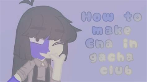 ☁️how To Make Ena In Gacha Club☁️🌈 My Style☕🍄 Youtube