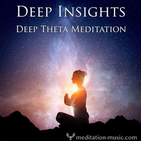 Stream Meditation Music Listen To Deep Insights Deep Theta