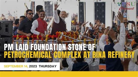 PM Laid Foundation Stone Of Petrochemical Complex At Bina Refinery