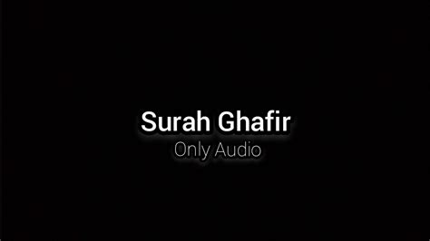 Surah Ghafir Chapter 40 Beautiful Quran Recitation Only Audio