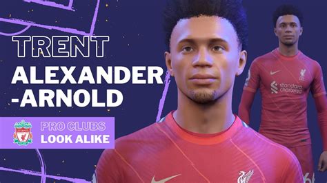 Fifa 22 Trent Alexander Arnold Taa Pro Clubs Look Alike Build