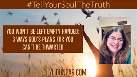 You Won T Be Left Empty Handed 3 Ways God S Plans For You Can T Be