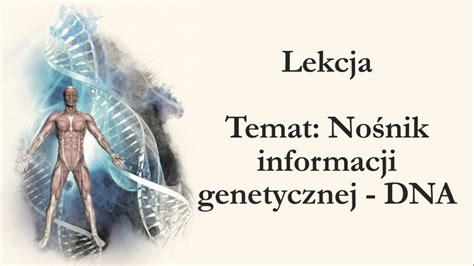 Klasa 8 Nośnik Informacji genetycznej DNA prezentacja Złoty