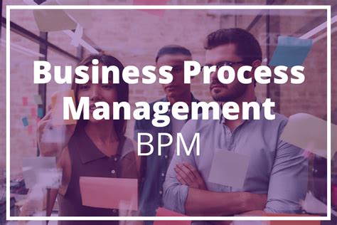 Business Process Management Que Es Bpm Masterlogística