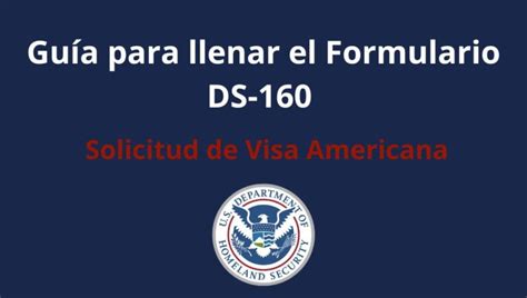 Guía para llenar el Formulario DS 160 Visa Americana 2024