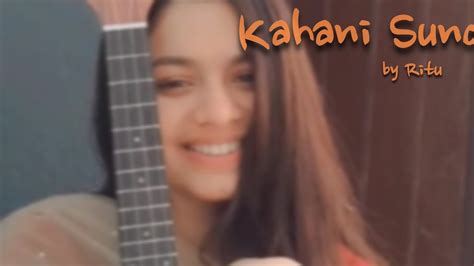 Kahani Suno Female Cover By Ritu Songbird Youtube